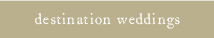 Destination Weddings